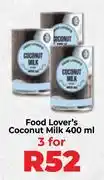 Food Lover's Market Food Lover's Coconut Milk-For 3 x 400ml offer