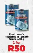 Food Lover's Market Food Lover's Pilchards In Tomato Sauce-For 2 x 400gm offer