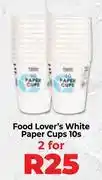 Food Lover's Market Food Lover's White Paper Cups 10s Pack-For 2 offer