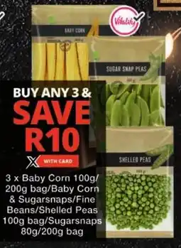 Checkers Baby Corn/ Baby Corn & Sugarsnaps/ Fine Beans/ Shelled Peas/ Sugarsnaps offer