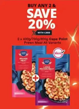 Checkers Cape Point Prawn Meat All Variants offer