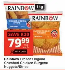 Checkers Rainbow Frozen Original Crumbed Chicken Burgers/ Nuggets/ Strips offer