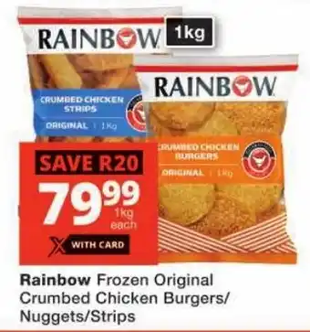 Checkers Rainbow Frozen Original Crumbed Chicken Burgers/ Nuggets/ Strips offer