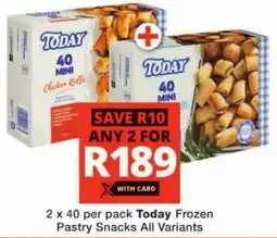 Checkers Today Frozen Pastry Snacks All Variants offer