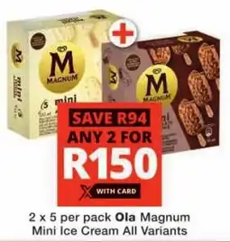 Checkers Ola Magnum Mini Ice Cream All Variants offer