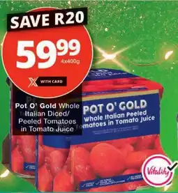Checkers Pot O' Gold Whole Italian Diced/ Peeled Tomatoes in Tomato Juice offer