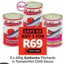 Checkers Saldanha Pilchards in Tomato/ Hot Chilli Sauce offer