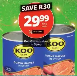 Checkers Koo Guava Halves In Syrup offer