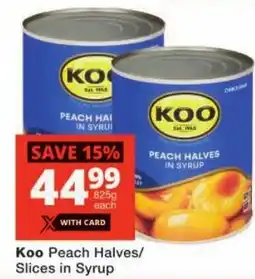 Checkers Koo Peach Halves/ Slices in Syrup offer