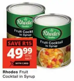 Checkers Rhodes Fruit Cocktail in Syrup offer