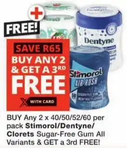 Checkers Stimorol/ Dentyne/ Clorets Sugar-Free Gum All Variants offer