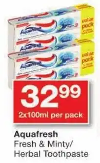 Checkers Aquafresh Fresh & Minty/ Herbal Toothpaste offer
