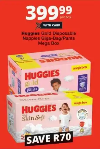 Checkers Huggies Gold Disposable Nappies Giga-Bag/ Pants Mega Box offer
