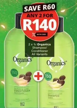 Checkers Organics Shampoo/ Conditioner All Variants offer