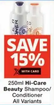 Checkers Hi-Care Beauty Shampoo/ Conditioner All Variants offer