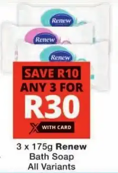 Checkers Renew Bath Soap All Variants offer