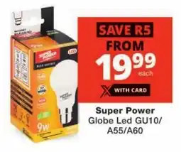 Checkers Super Power Globe Led GU10/ A55/ A60 offer