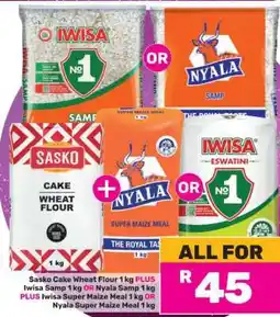 Game Sasko Cake Wheat Flour, Iwisa Samp or Nyala Samp, Iwisa Super Maize Meal or Nyala Super Maize Meal offer