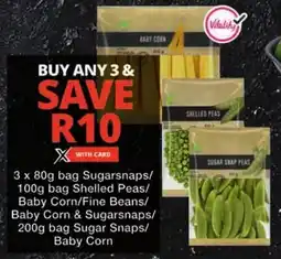 Checkers Sugarsnaps/ Shelled Peas/ Baby Corn/ Fine Beans/ Baby Corn & Sugarsnaps/ Sugar Snaps/ Baby Corn offer