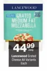 Checkers Lancewood Grated Cheese All Variants offer