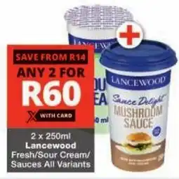 Checkers Lancewood Fresh/ Sour Cream/ Sauces All Variants offer