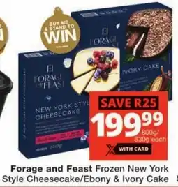 Checkers Forage and Feast Frozen New York Style Cheesecake/ Ebony & Ivory Cake offer