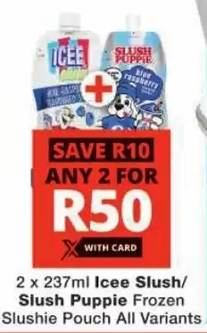 Checkers Icee Slush/ Slush Puppie Frozen Slushie Pouch All Variants offer