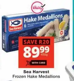 Checkers Sea Harvest Frozen Hake Medallions offer