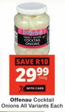 Checkers Offenau Cocktail Onions All Variants offer
