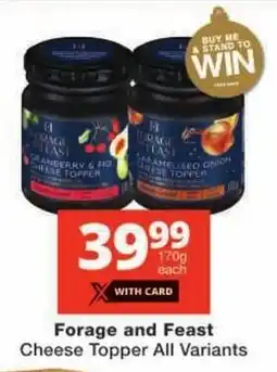 Checkers Forage and Feast Cheese Topper All Variants offer