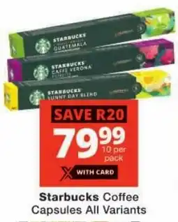 Checkers Starbucks Coffee Capsules All Variants offer