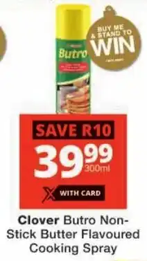 Checkers Clover Butro Non-Stick Butter Flavoured Cooking Spray offer