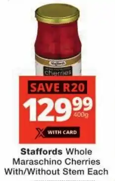 Checkers Staffords Whole Maraschino Cherries With/ Without Stem offer