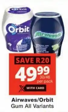 Checkers Airwaves/ Orbit Gum All Variants offer