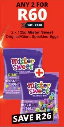 Checkers Mister Sweet Original/ Giant Speckled Eggs offer