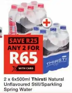 Checkers Thirsti Natural Unflavoured Still/ Sparkling Spring Water offer