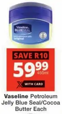 Checkers Vaseline Petroleum Jelly Blue Seal/ Cocoa Butter offer