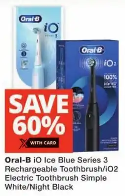 Checkers Oral-B iO Ice Blue Series 3 Rechargeable Toothbrush/ i02 Electric Toothbrush Simple White/ Night Black offer