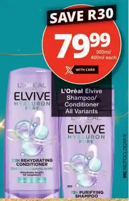 Checkers L'Oréal Elvive Shampoo/ Conditioner All Variants offer