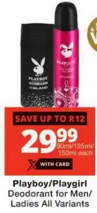 Checkers Playboy/ Playgirl Deodorant for Men/ Ladies All Variants offer