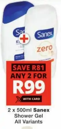 Checkers Sanex Shower Gel All Variants offer