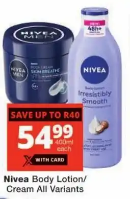 Checkers Nivea Body Lotion/ Cream All Variants offer