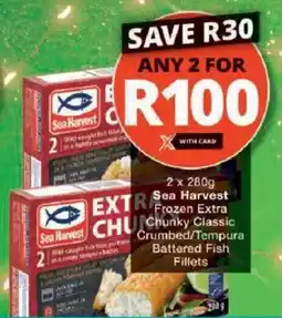 Checkers Hyper Sea Harvest Frozen Extra Chunky Classic Crumbed/ Tempura Battered Fish Fillets offer