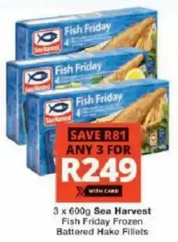 Checkers Hyper Sea Harvest Fish Friday Frozen Battered Hake Fillets offer