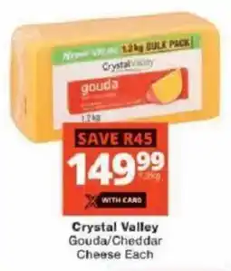 Checkers Hyper Crystal Valley Gouda/ Cheddar Cheese offer