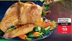 Makro Bulk 5 kg Fresh Chicken Thighs offer