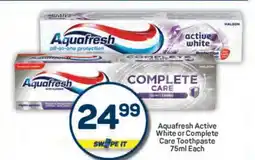 Pick n Pay Aquafresh Active White or Complete Care Toothpaste 75ml Each offer