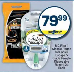 Pick n Pay BIC Flex 4 Classic Pouch 4 or Soleil Escape 5 Blade Female Disposable Razors 2s Each offer
