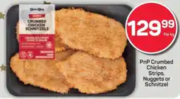 Pick n Pay PnP Crumbed Chicken Strips, Nuggets or Schnitzel offer