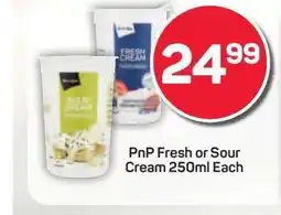 Pick n Pay PnP Fresh or Sour Cream 250ml Each offer